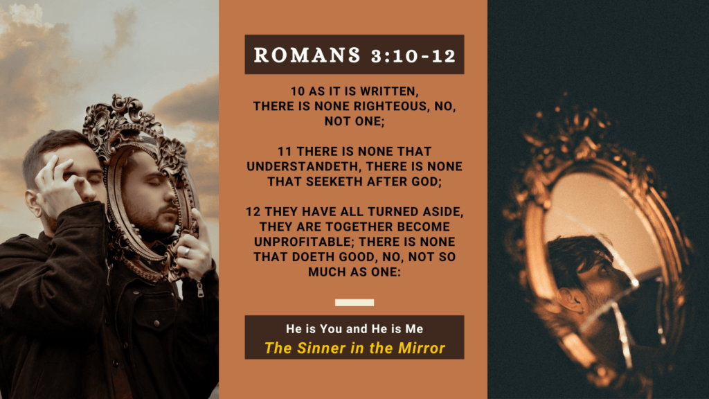 Romans 3:10-12 the sinner in the mirror